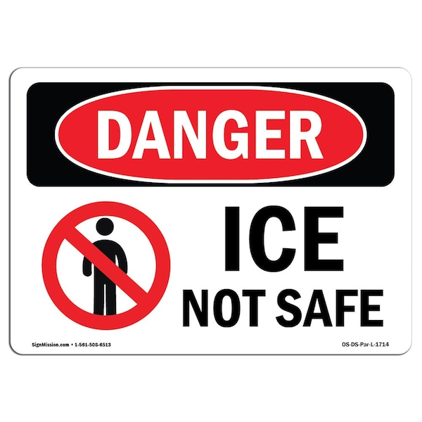 OSHA Danger Sign, Ice Not Safe, 18in X 12in Decal, 12" W, 18" L, Landscape, Ice Not Safe